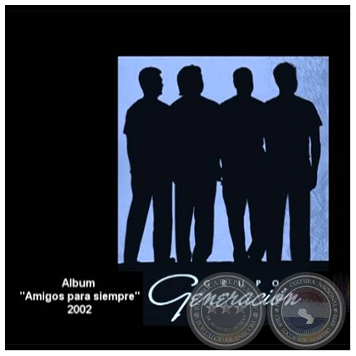 AMIGOS PARA SIEMPRE - GRUPO GENERACIÓN - Año 2002